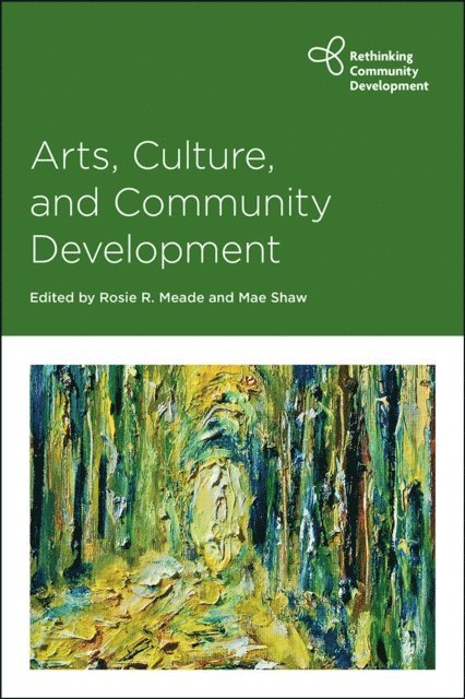 Mae Shaw, Rosie R Meade - Arts, Culture and Community Development, E-bok