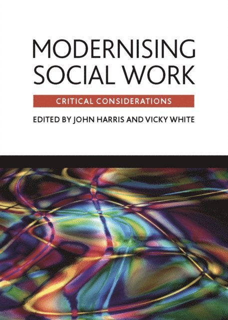 Vicky White, John Harris - Modernising social work, E-bok