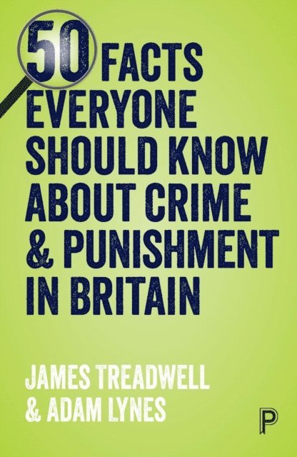 Adam Lynes, James Treadwell - 50 Facts Everyone Should Know About Crime and Punishment in Britain, E-bok