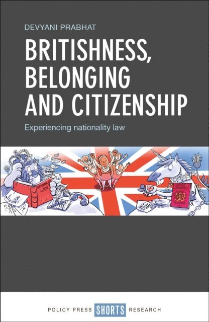 Devyani Prabhat - Britishness, Belonging and Citizenship, E-bok