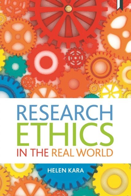 Helen Kara - Research Ethics in the Real World, E-bok