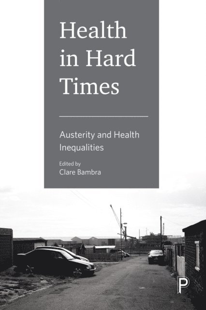Clare Bambra - Health in Hard Times, E-bok