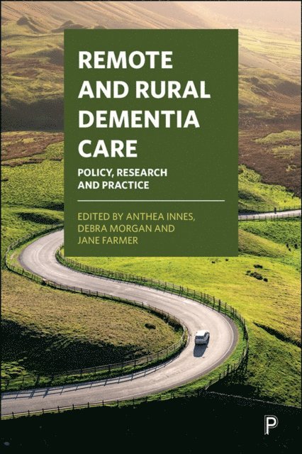 Jane Farmer, Debra Morgan, Anthea Innes - Remote and Rural Dementia Care, E-bok