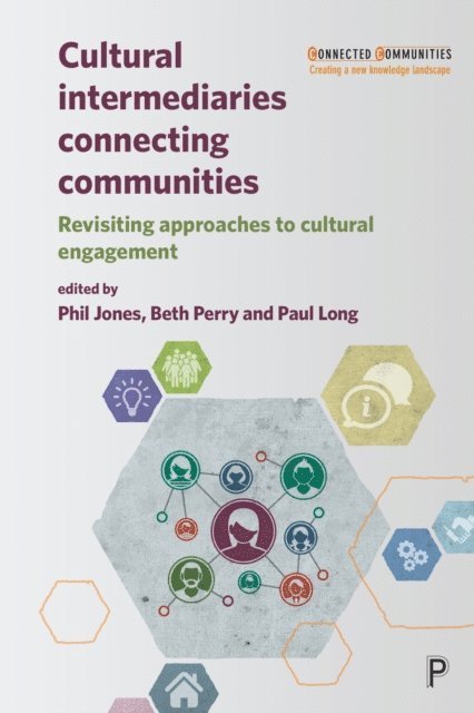 Paul Long, Beth Perry, Phil Jones - Cultural Intermediaries Connecting Communities, E-bok