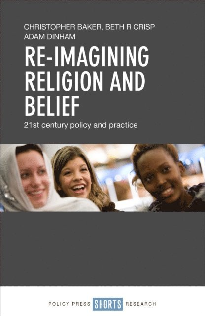 Beth R. Crisp, Christopher Baker - Re-imagining Religion and Belief, E-bok