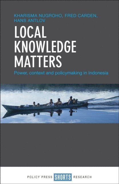 Hans Antlov, Fred Carden, Kharisma Nugroho - Local Knowledge Matters, E-bok