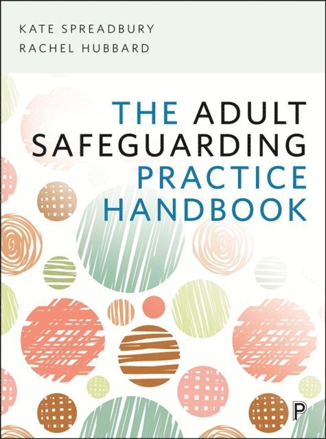 Rachel Hubbard, Kate Spreadbury - Adult Safeguarding Practice Handbook, E-bok