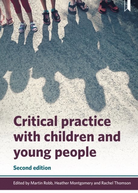 Heather Montgomery, Martin Robb - Critical Practice with Children and Young People, E-bok