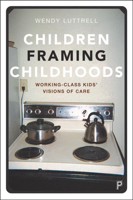 Wendy Luttrell - Children Framing Childhoods, E-bok