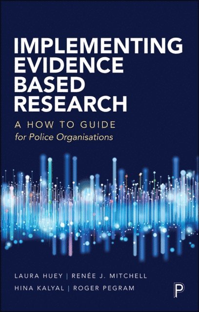 Renee Mitchell, Laura Huey - Implementing Evidence-Based Research, E-bok