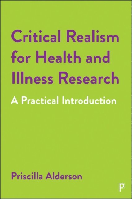 Priscilla Alderson - Critical Realism for Health and Illness Research, E-bok