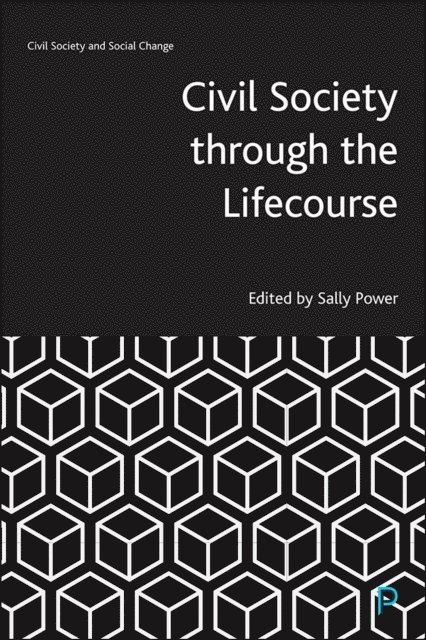 Sally Power - Civil Society through the Lifecourse, E-bok