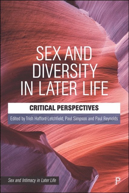 Paul Reynolds, Paul Simpson, Trish Hafford-Letchfield - Sex and Diversity in Later Life, E-bok