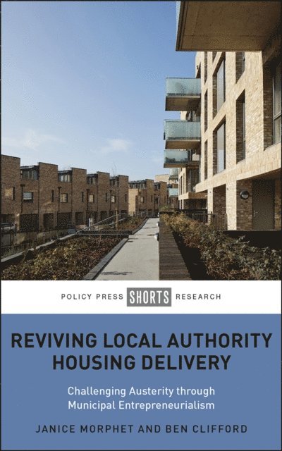 Ben Clifford, Janice Morphet - Reviving Local Authority Housing Delivery, E-bok