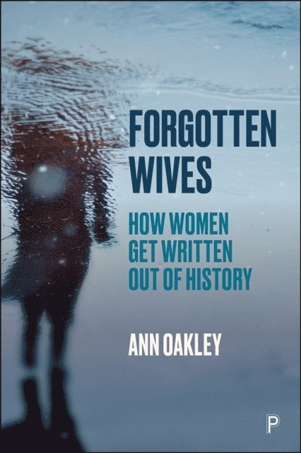 Ann Oakley - Forgotten Wives, E-bok