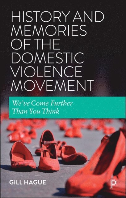 Gill Hague - History and Memories of the Domestic Violence Movement, E-bok