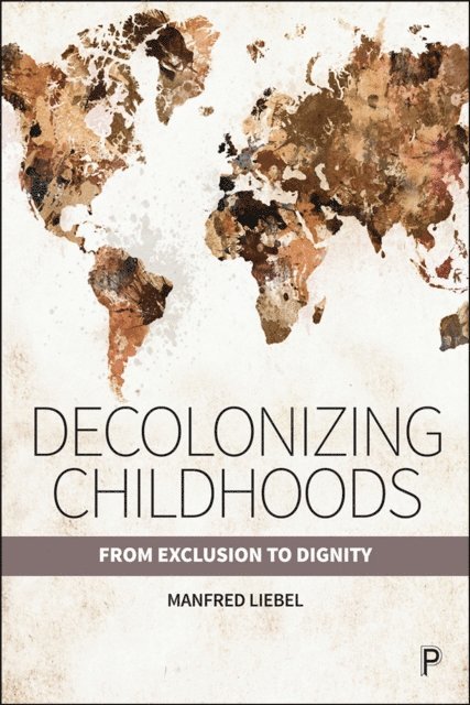 Manfred Liebel - Decolonizing Childhoods, E-bok