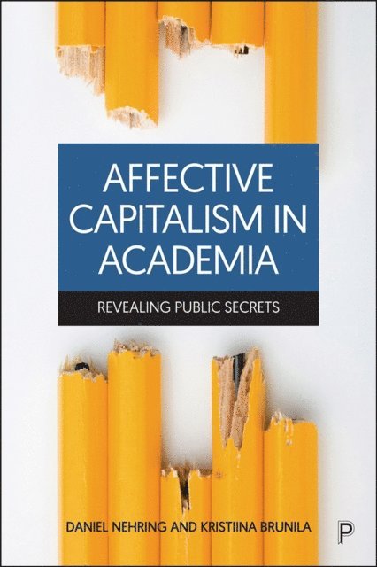 Kristiina Brunila, Daniel Nehring - Affective Capitalism in Academia, E-bok