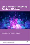 Social Work Research Using Arts-Based Methods