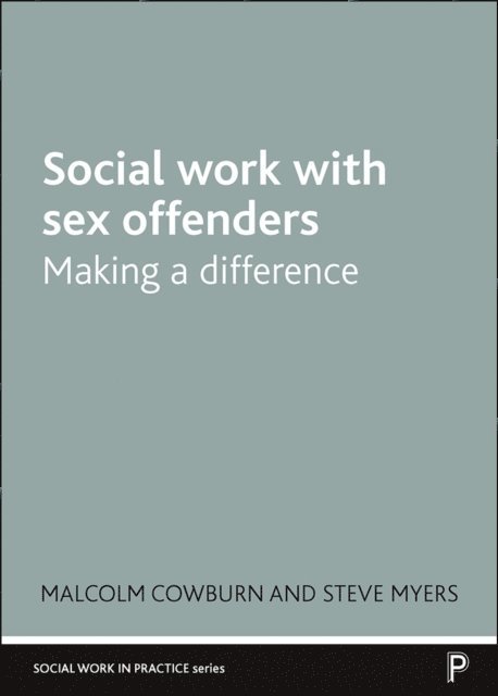 Steve Myers, Malcolm Cowburn - Social Work with Sex Offenders, E-bok
