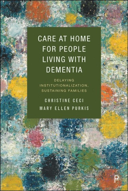 Mary Ellen Purkis, Christine Ceci - Care at Home for People Living with Dementia, E-bok