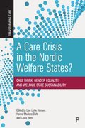 A Care Crisis in the Nordic Welfare States?