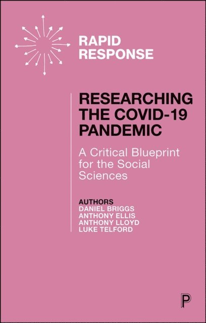 Luke Telford, Anthony Lloyd, Anthony Ellis, Daniel Briggs - Researching the COVID-19 Pandemic: A Critical Blueprint for the Social Sciences, E-bok
