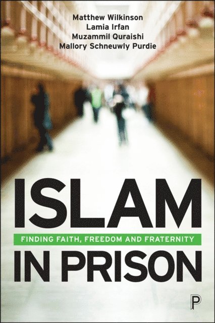 Mallory Schneuwly Purdie, Muzammil Quraishi, Lamia Irfan, Matthew Wilkinson - Islam in Prison, E-bok