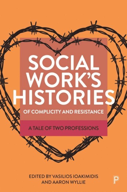 Aaron Wyllie, Vasilios Ioakimidis - Social Work's Histories of Complicity and Resistance, E-bok