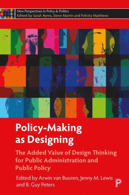 B. Guy Peters, Jenny M. Lewis, Arwin van Buuren - Policy-Making as Designing, E-bok