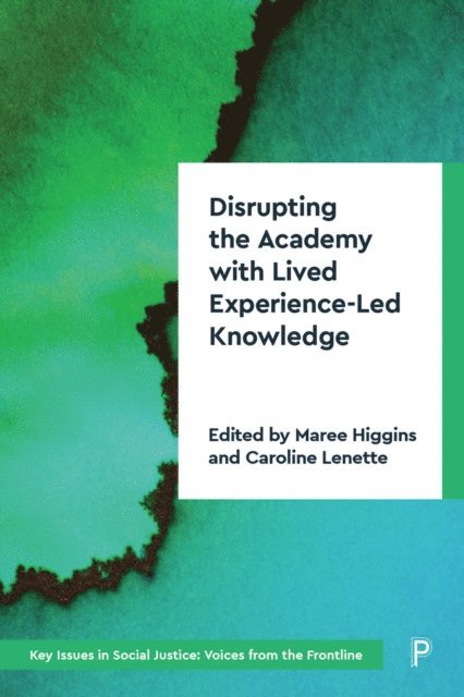 Caroline Lenette - Disrupting the Academy with Lived Experience-Led Knowledge, E-bok