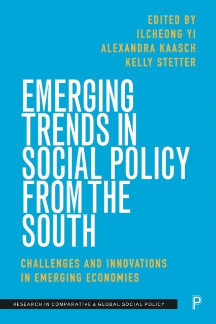 Kelly Stetter, Alexandra Kaasch, Ilcheong Yi - Emerging Trends in Social Policy from the South, E-bok
