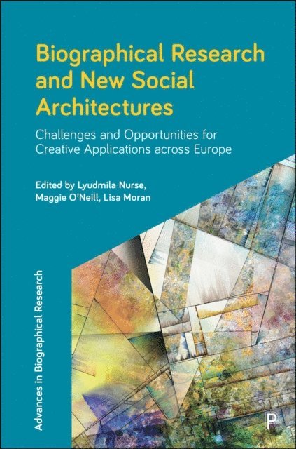 Lisa Moran, Maggie O'Neill, Lyudmila Nurse - Biographical Research and New Social Architectures, E-bok