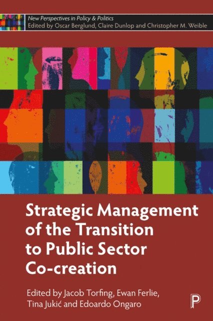 Edoardo Ongaro, Tina Jukic, Ewan Ferlie, Jacob Torfing - Strategic Management of the Transition to Public Sector Co-Creation, E-bok