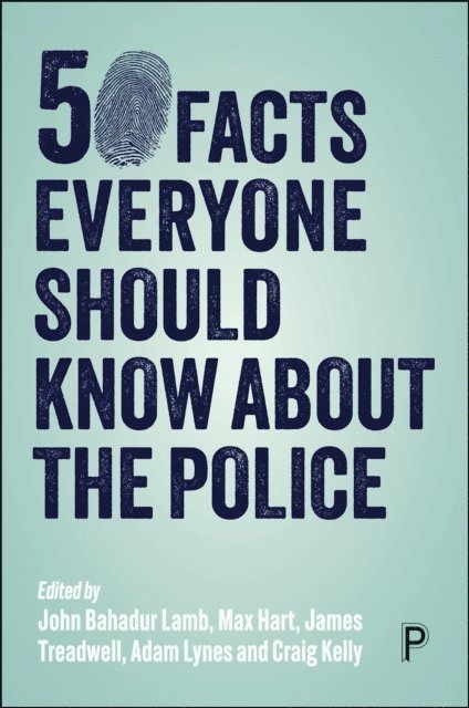 Craig Kelly, Adam Lynes, James Treadwell, Max Hart, John Lamb - 50 Facts Everyone Should Know About the Police, E-bok