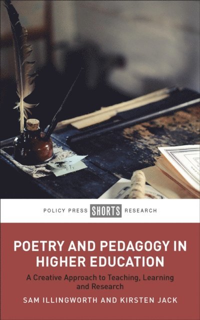 Kirsten Jack, Sam Illingworth - Poetry and Pedagogy in Higher Education, E-bok