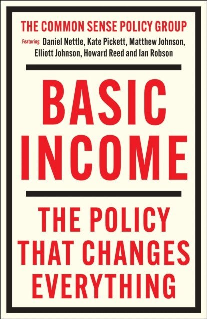 Ian Robson, Elliott Johnson, Howard Reed, Daniel Nettle, Kate Pickett, Matthew Johnson - Basic Income, E-bok