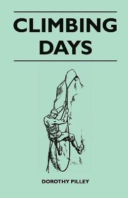 Dorothy Pilley - Climbing Days, Häftad. Tillgänglighet: Lägg i varukorg