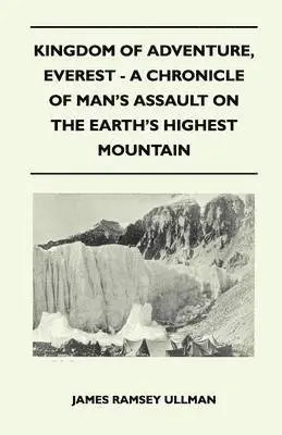 James Ramsey Ullman - Kingdom of Adventure, Everest - A Chronicle of Man's Assault on the Earth's Highest Mountain, Häftad. Tillgänglighet: Lägg i varukorg