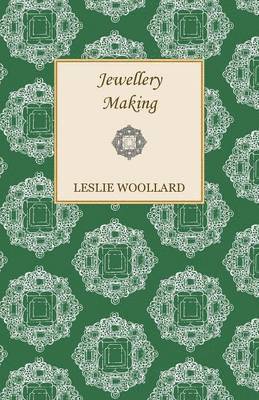 Leslie Woollard - Jewellery Making, Häftad. Tillgänglighet: Lägg i varukorg
