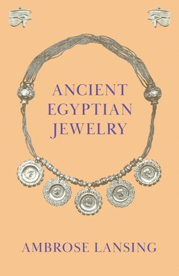 Ambrose Lansing - Ancient Egyptian Jewelry, Häftad. Tillgänglighet: Lägg i varukorg
