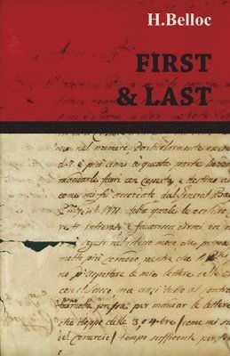 H. Belloc - First and Last, Häftad. Tillgänglighet: Lägg i varukorg