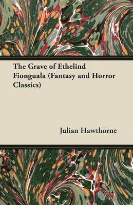 Grave of Ethelind Fionguala (Fantasy and Horror Classics)