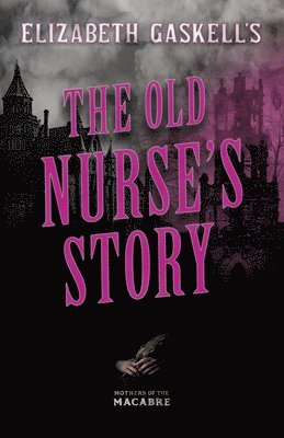 Mrs. Gaskell - Old Nurse's Story (Fantasy and Horror Classics), Häftad