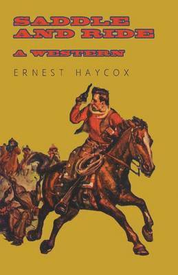 Ernest Haycox - Saddle and Ride - A Western, Häftad