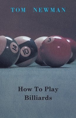 Tom Newman - How To Play Billiards, Häftad. Tillgänglighet: Lägg i varukorg