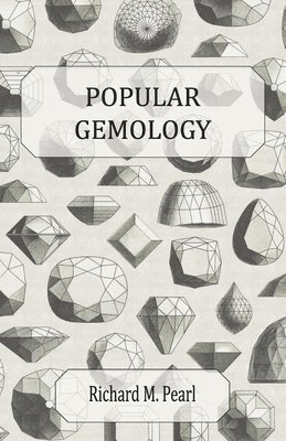 Richard M. Pearl - Popular Gemology, Häftad. Tillgänglighet: Lägg i varukorg