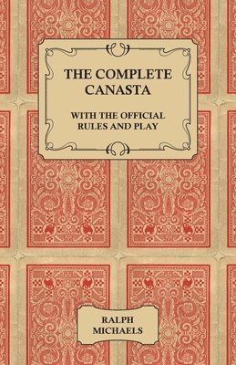 Ralph Michaels - Complete Canasta - With The Official Rules and Play, Häftad. Tillgänglighet: Lägg i varukorg