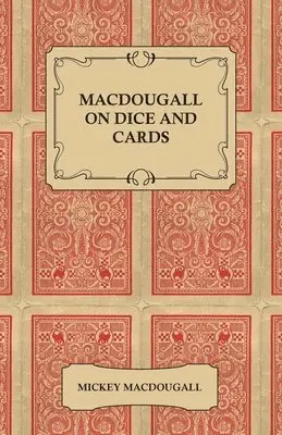Mickey MacDougall - MacDougall on Dice and Cards - Modern Rules, Odds, Hints and Warnings for Craps, Poker, Gin Rummy and Blackjack, Häftad. Tillgänglighet: Lägg i varukorg