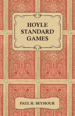 Paul H. Seymour - Hoyle Standard Games - Including Latest Laws of Contract Bridge and New Scoring Rules, Four Deal Bridge, Oklahoma, Hollywood Gin, Gin Rummy, Michigan Rum Pinochle, Backgammon, Bowling, Billiards, Ping Pong, Häftad. Tillgänglighet: Lägg i varukorg
